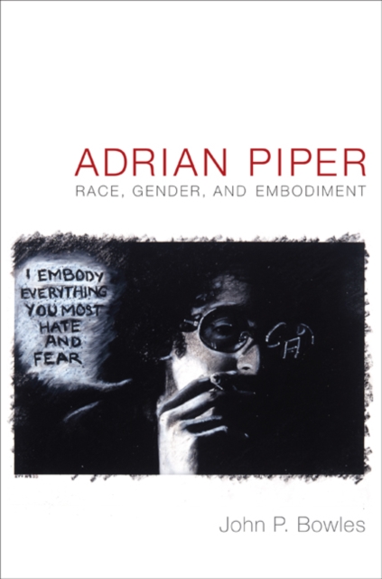 Adrian Piper : Race, Gender, and Embodiment, Paperback / softback Book