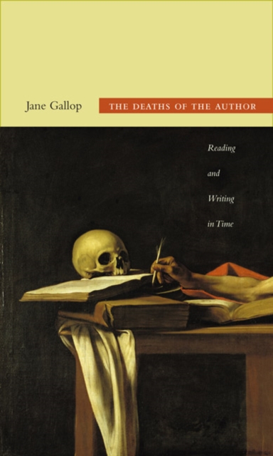 The Deaths of the Author : Reading and Writing in Time, Hardback Book
