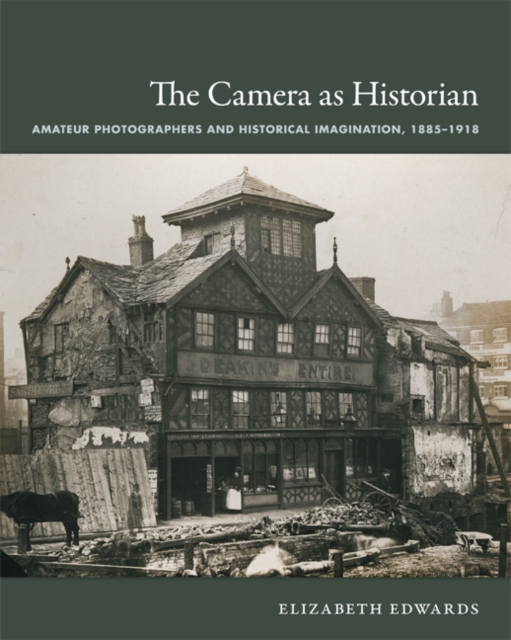 The Camera as Historian : Amateur Photographers and Historical Imagination, 1885-1918, Paperback / softback Book