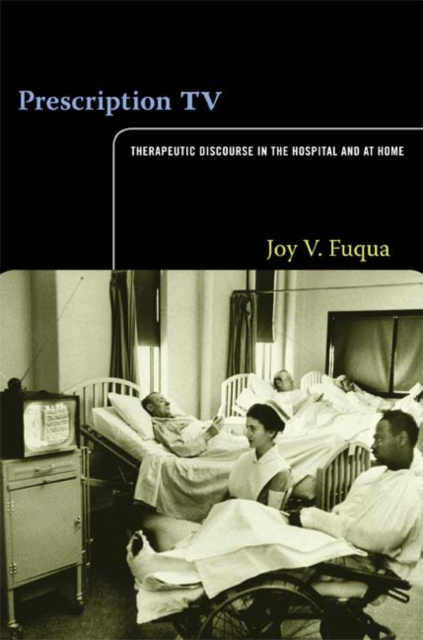 Prescription TV : Therapeutic Discourse in the Hospital and at Home, Hardback Book