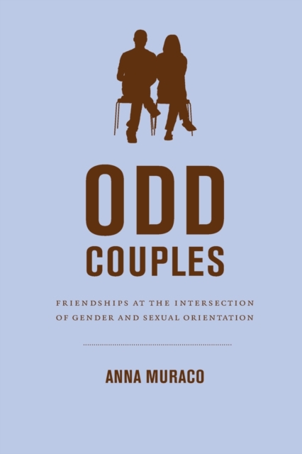 Odd Couples : Friendships at the Intersection of Gender and Sexual Orientation, Paperback / softback Book