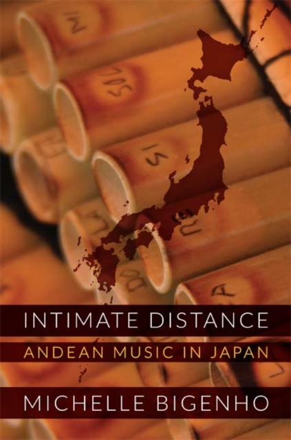 Intimate Distance : Andean Music in Japan, Hardback Book