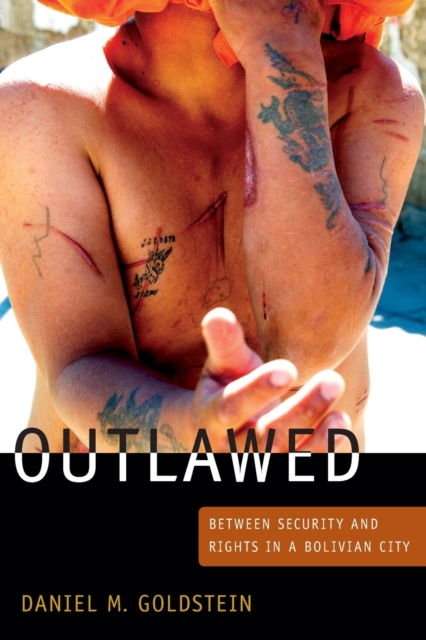 Outlawed : Between Security and Rights in a Bolivian City, Paperback / softback Book