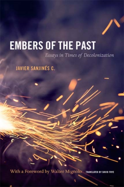 Embers of the Past : Essays in Times of Decolonization, Hardback Book