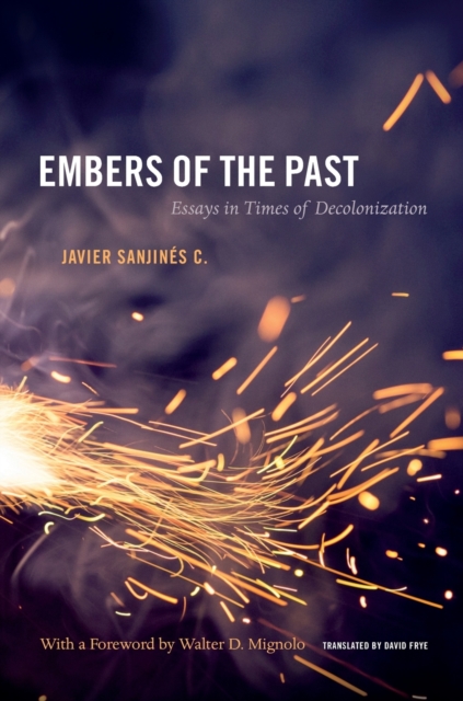 Embers of the Past : Essays in Times of Decolonization, Paperback / softback Book