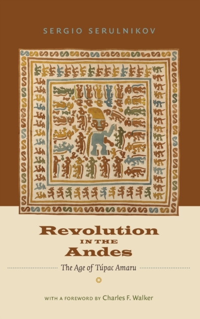 Revolution in the Andes : The Age of Tupac Amaru, Hardback Book