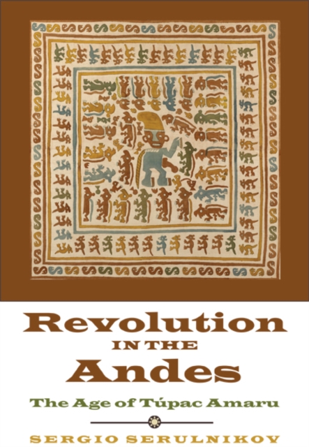 Revolution in the Andes : The Age of Tupac Amaru, Paperback / softback Book