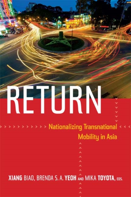 Return : Nationalizing Transnational Mobility in Asia, Hardback Book