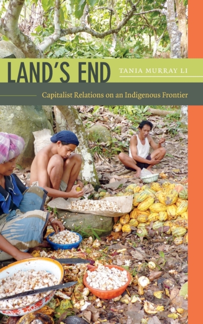 Land's End : Capitalist Relations on an Indigenous Frontier, Hardback Book