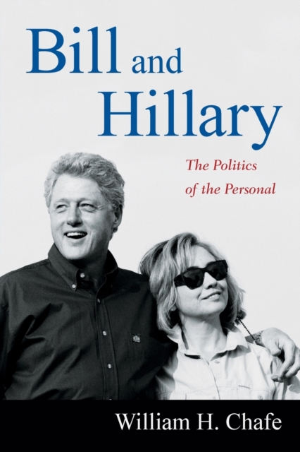 Bill and Hillary : The Politics of the Personal, Paperback / softback Book