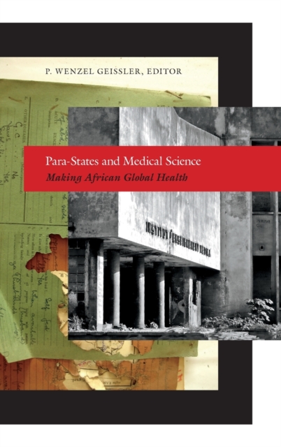 Para-States and Medical Science : Making African Global Health, Hardback Book