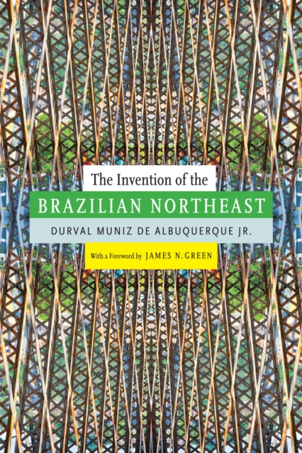 The Invention of the Brazilian Northeast, Paperback / softback Book