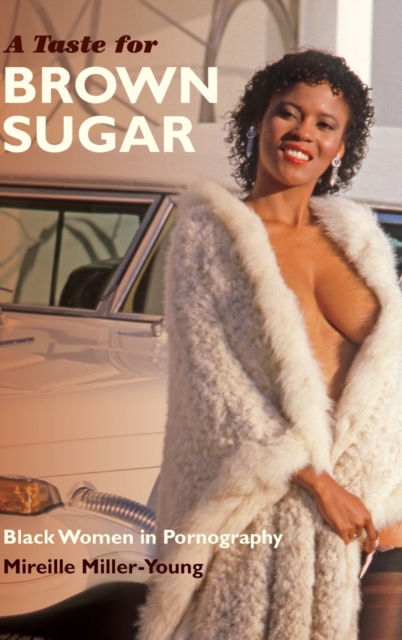 A Taste for Brown Sugar : Black Women in Pornography, Hardback Book