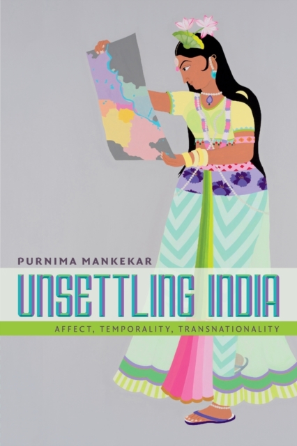 Unsettling India : Affect, Temporality, Transnationality, Paperback / softback Book