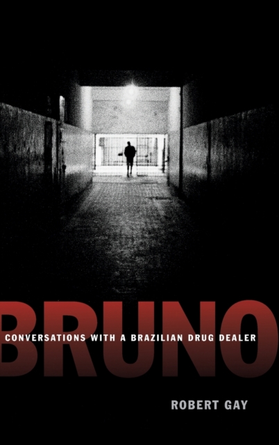 Bruno : Conversations with a Brazilian Drug Dealer, Hardback Book