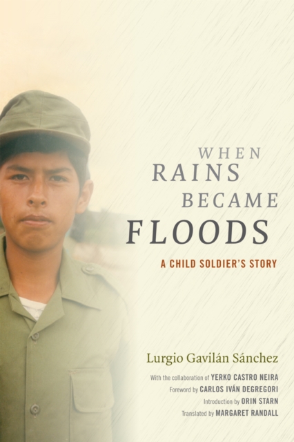 When Rains Became Floods : A Child Soldier's Story, Hardback Book