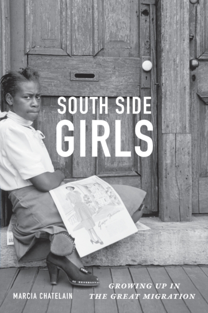 South Side Girls : Growing Up in the Great Migration, Paperback / softback Book
