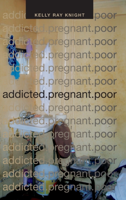 addicted.pregnant.poor, Hardback Book