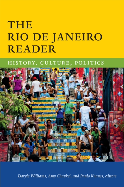 The Rio de Janeiro Reader : History, Culture, Politics, Hardback Book