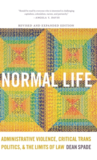 Normal Life : Administrative Violence, Critical Trans Politics, and the Limits of Law, Hardback Book