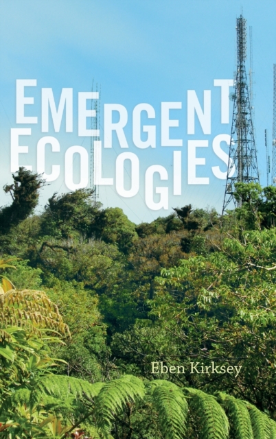 Emergent Ecologies, Hardback Book