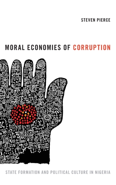 Moral Economies of Corruption : State Formation and Political Culture in Nigeria, Hardback Book