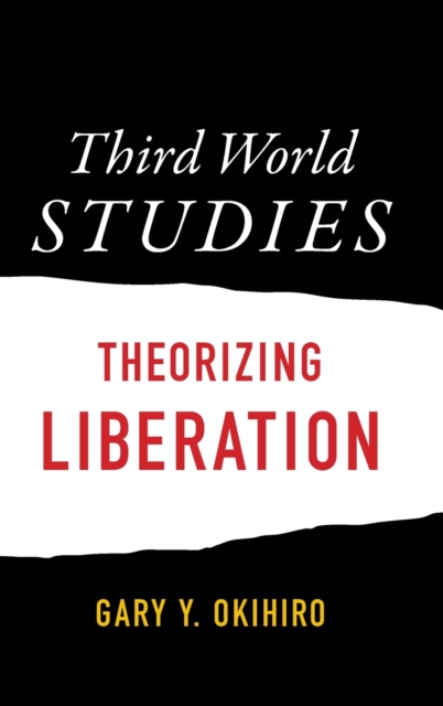Third World Studies : Theorizing Liberation, Hardback Book
