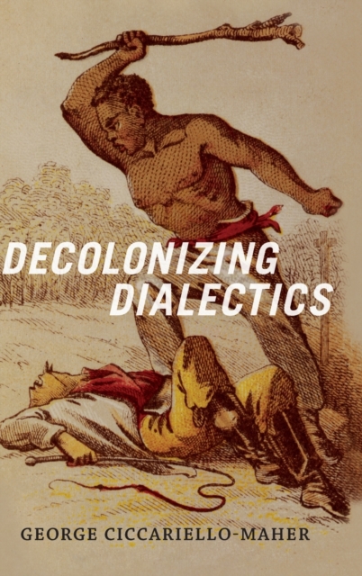 Decolonizing Dialectics, Hardback Book