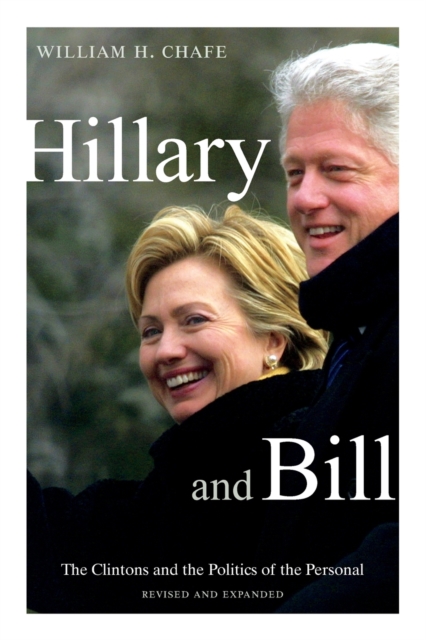 Hillary and Bill : The Clintons and the Politics of the Personal, Paperback / softback Book