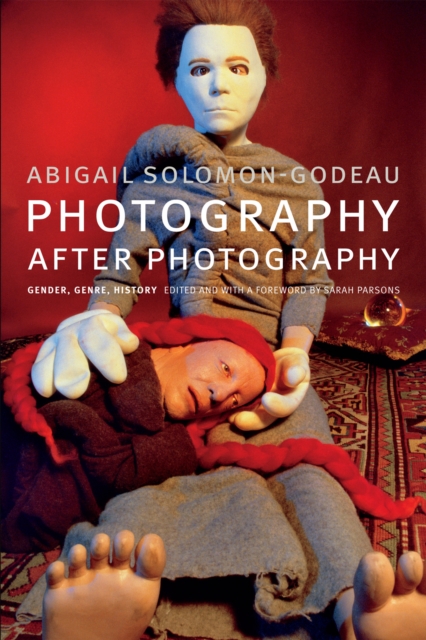 Photography After Photography : Gender, Genre, History, Hardback Book