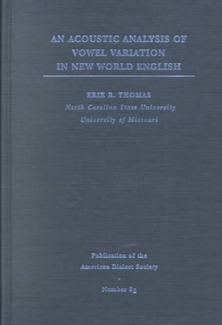An Acoustic Analysis of Vowel Variation in New World English, Hardback Book