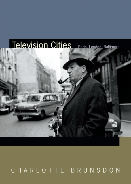 Television Cities : Paris, London, Baltimore, Hardback Book