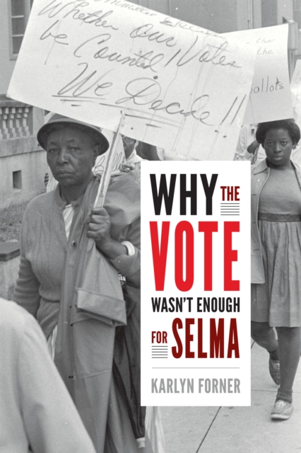 Why the Vote Wasn't Enough for Selma, Paperback / softback Book