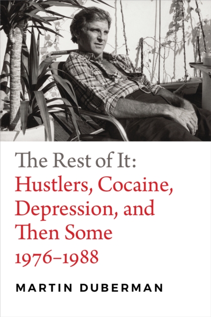 The Rest of It : Hustlers, Cocaine, Depression, and Then Some, 1976-1988, Hardback Book