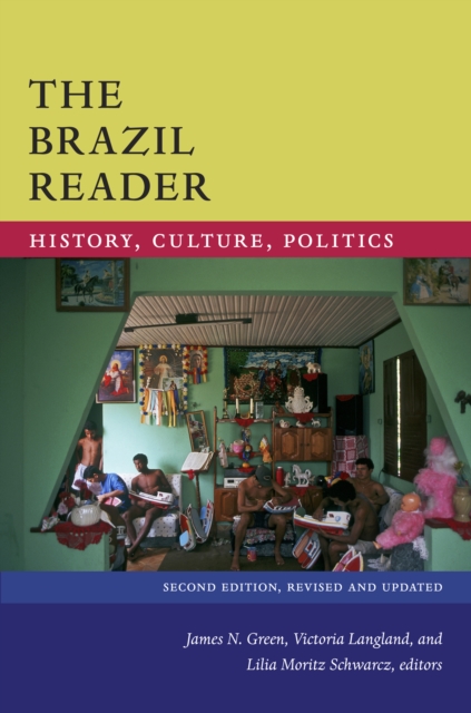 The Brazil Reader : History, Culture, Politics, Hardback Book