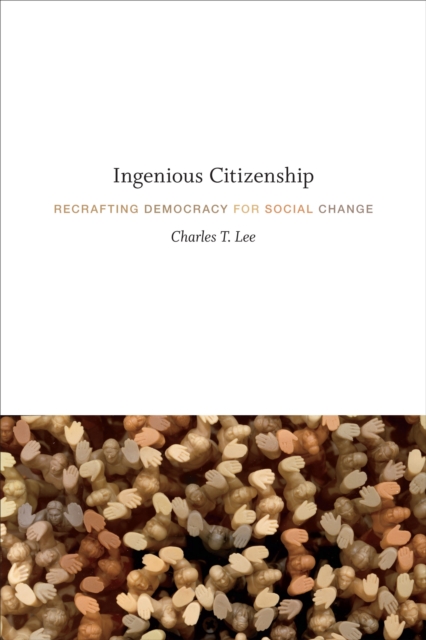 Ingenious Citizenship : Recrafting Democracy for Social Change, PDF eBook