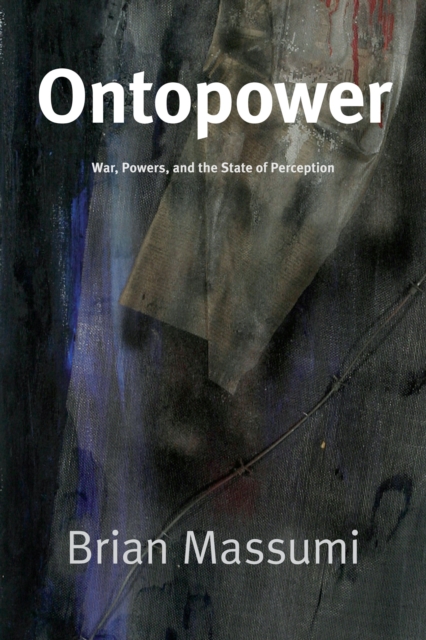Ontopower : War, Powers, and the State of Perception, PDF eBook