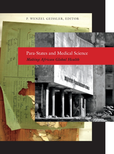 Para-States and Medical Science : Making African Global Health, PDF eBook