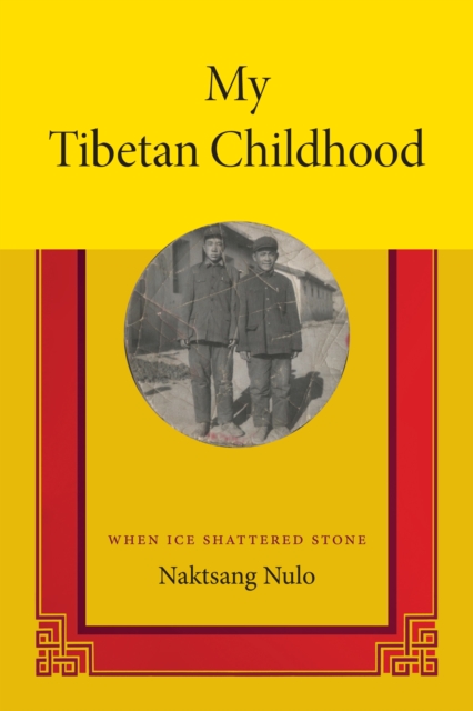 My Tibetan Childhood : When Ice Shattered Stone, PDF eBook