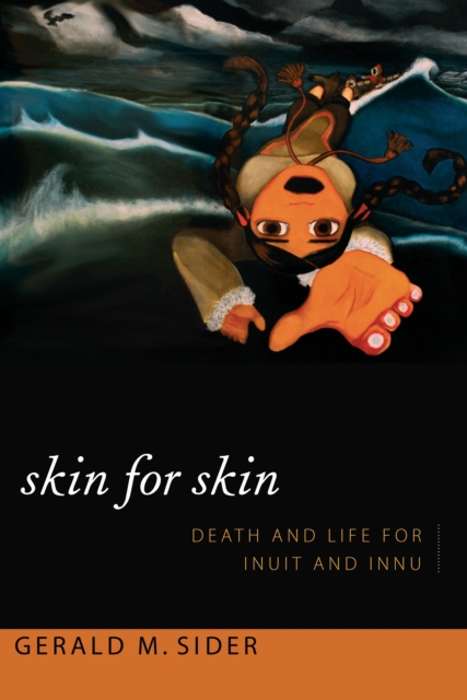 Skin for Skin : Death and Life for Inuit and Innu, PDF eBook