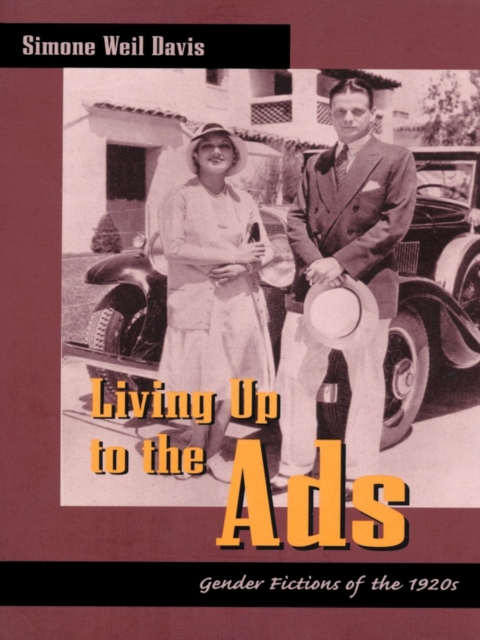 Living Up to the Ads : Gender Fictions of the 1920s, PDF eBook