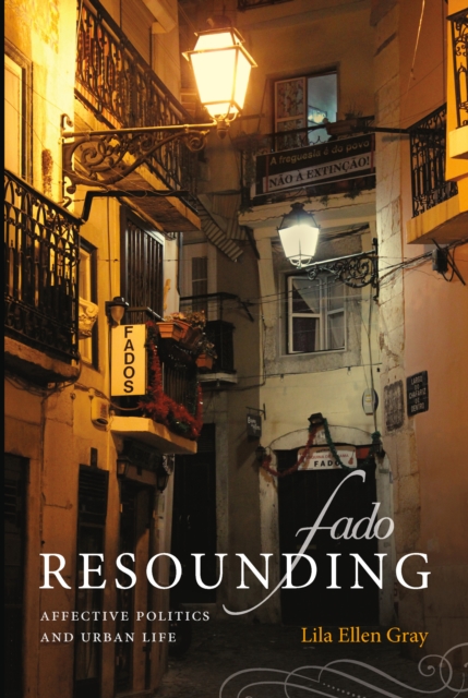 Fado Resounding : Affective Politics and Urban Life, PDF eBook