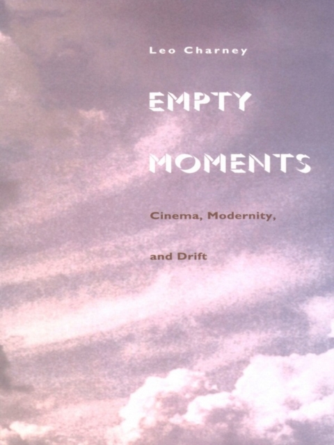 Empty Moments : Cinema, Modernity, and Drift, PDF eBook