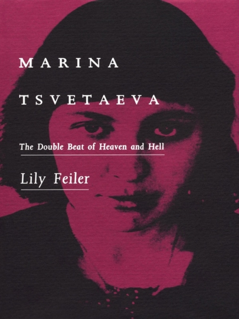 Marina Tsvetaeva : The Double Beat of Heaven and Hell, PDF eBook