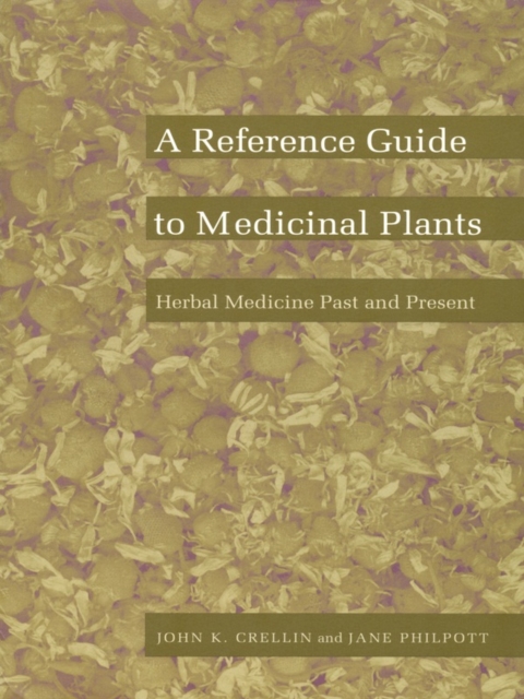 A Reference Guide to Medicinal Plants : Herbal Medicine Past and Present, PDF eBook