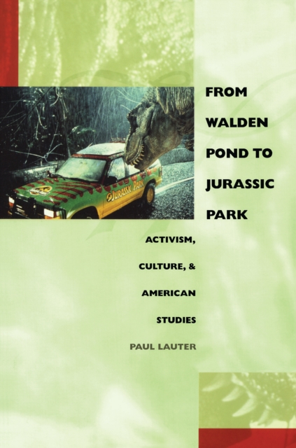 From Walden Pond to Jurassic Park : Activism, Culture, and American Studies, PDF eBook