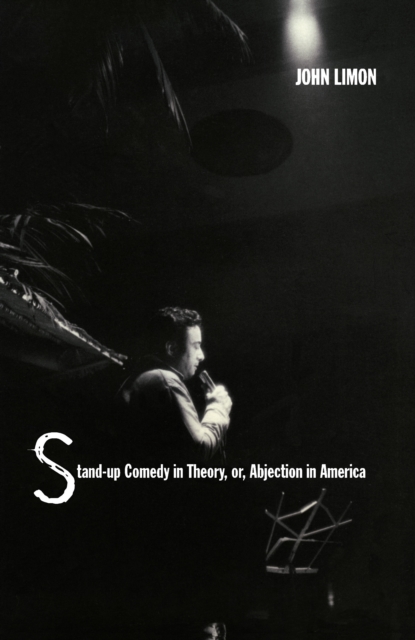 Stand-up Comedy in Theory, or, Abjection in America, PDF eBook