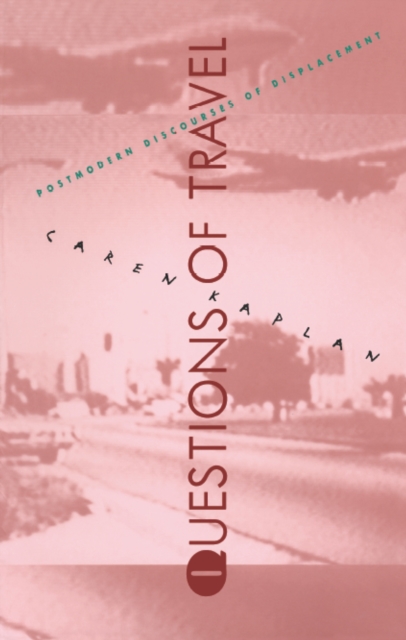 Questions of Travel : Postmodern Discourses of Displacement, PDF eBook