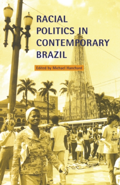 Racial Politics in Contemporary Brazil, PDF eBook