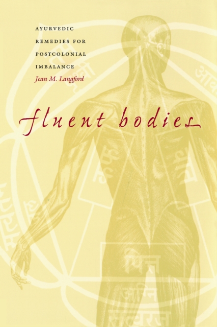 Fluent Bodies : Ayurvedic Remedies for Postcolonial Imbalance, PDF eBook